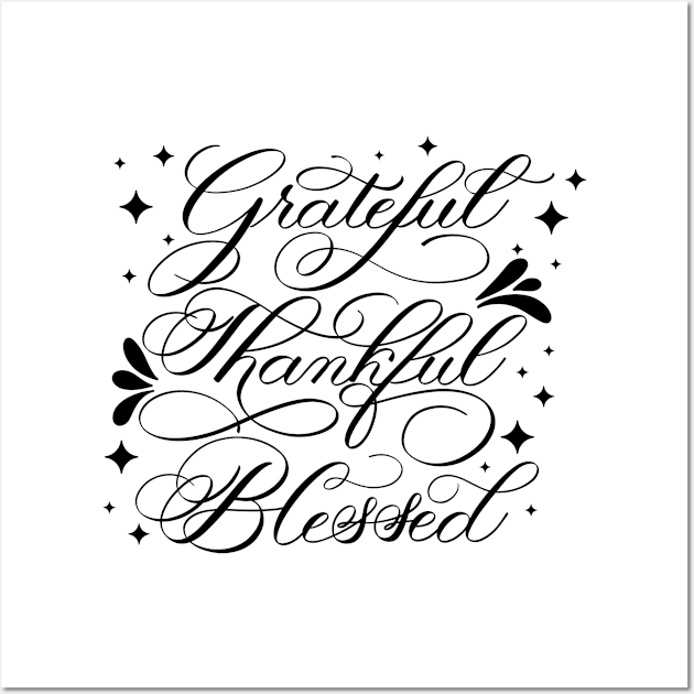 Grateful, Thankful, Blessed 2 Wall Art by Gsallicat